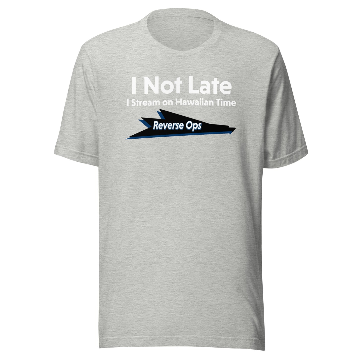 Reverse Ops Not Late - Unisex T-shirt