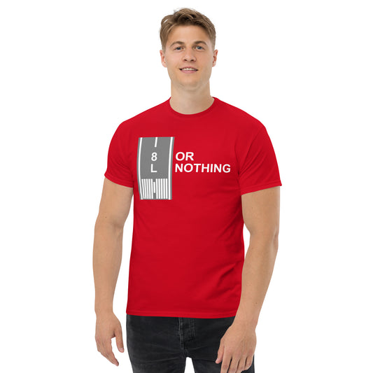 8L Or Nothing - Men's T-Shirt