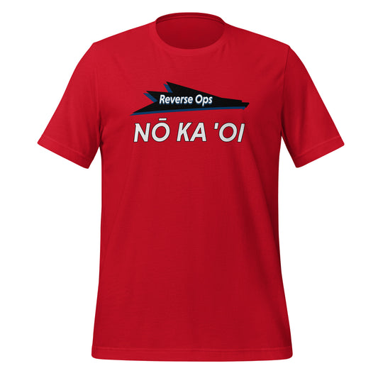 Reverse Ops Nō ka 'oi - Unisex t-shirt