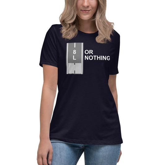 8L Or Nothing - Women's T-Shirt